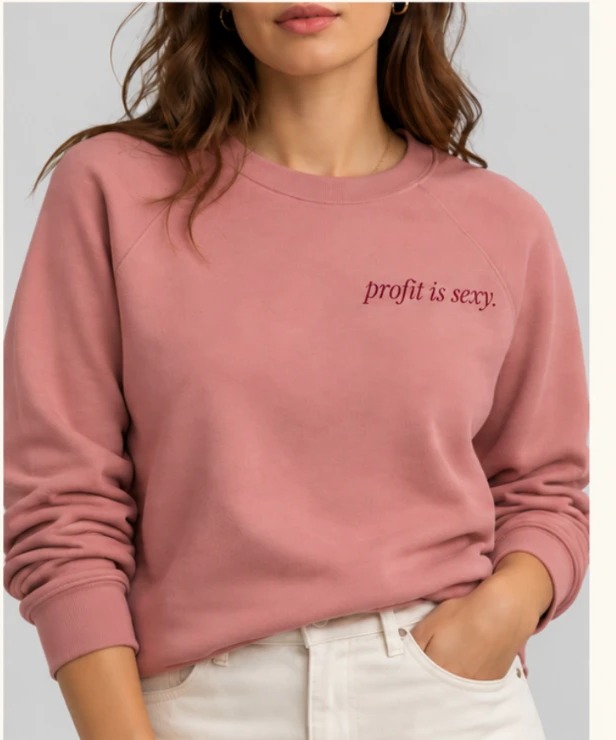 Profit Is Sexy Crewneck in Dusty Rose