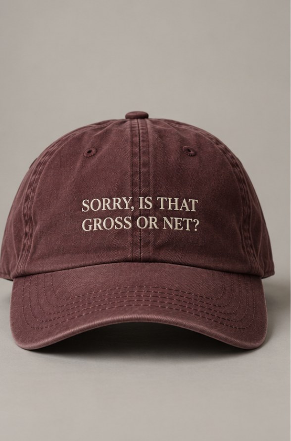 Sorry, Is That Gross or Net? Cap in Burgundy