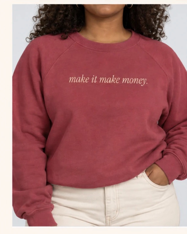 Make It Make Money Crewneck in Rosewood