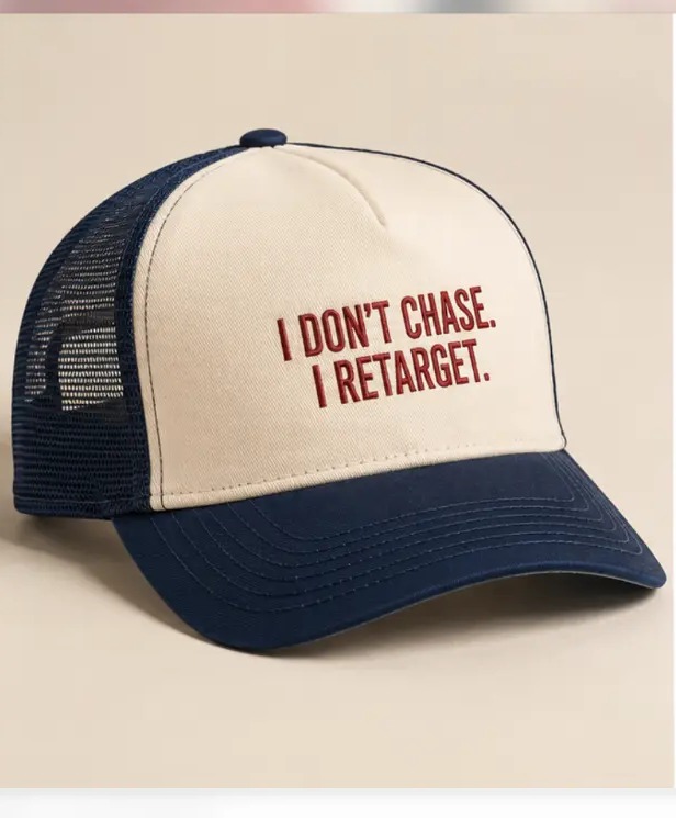 I Don't Chase. I Retarget. Trucker Cap in Navy + Cream